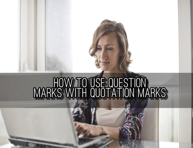 How to Use Question Marks With Quotation Marks | First Edition Design ...